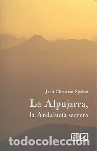 Livros: ALPUJARRA LA ANDALUCIA SECRETA - SPAHNI, JEAN-CHRISTIAN