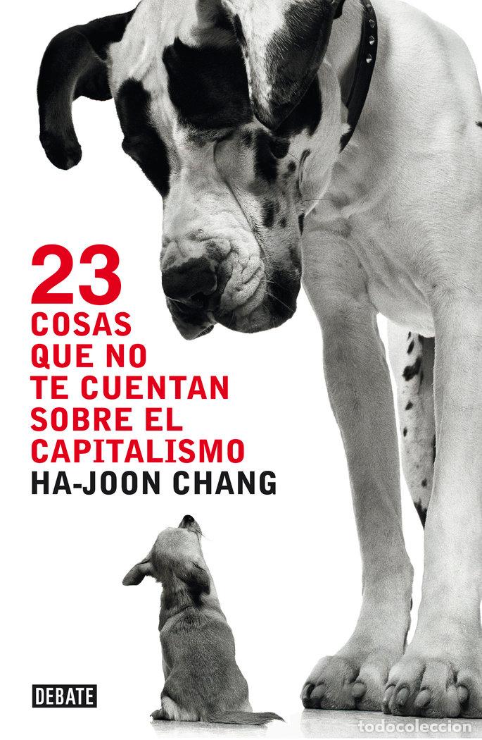 Livres: 23 COSAS QUE NO TE CUENTAN SOBRE EL CAPITALISMO - CHANG, HA JOON