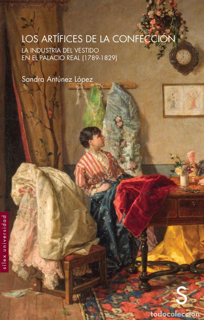 Libros: LOS ARTIFICES DE LA CONFECCION - ANTUNEZ LOPEZ, SANDRA