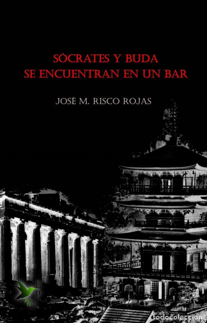 Libros: SOCRATES Y BUDA SE ENCUENTRAN EN UN BAR - JOSE M. RISCO ROJAS