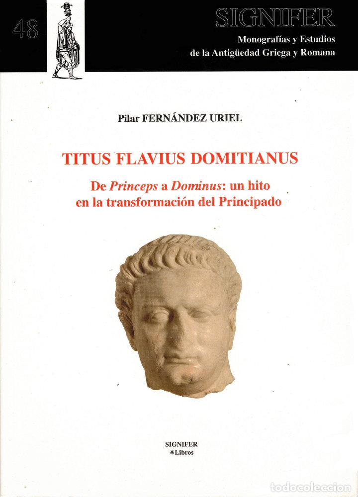 books: TITUS FLAVIUS DOMITIANUS. DE PRINCEPS A DOMINUS: UN HITO EN - FERNANDEZ URIEL, PILAR