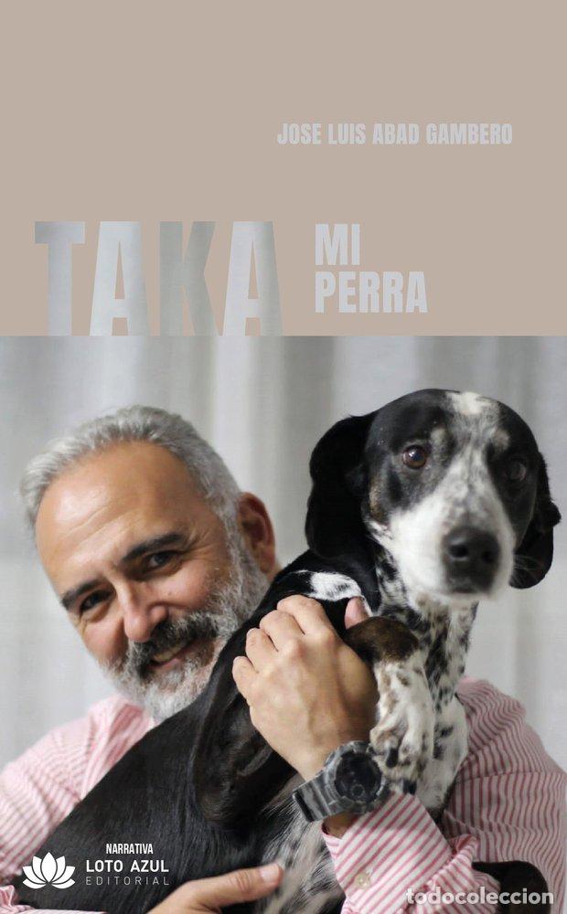 Livros: TAKA MI PERRA - ABAD GAMBERO, JOSE LUIS