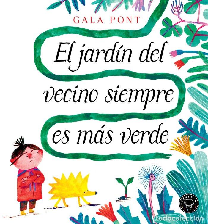 B&uuml;cher: EL JARDIN DEL VECINO SIEMPRE ES MAS VERDE - PONT, GALA