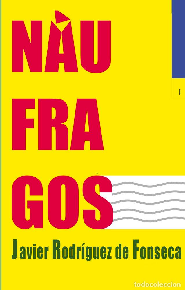 Livros: NAUFRAGOS - RODRIGUEZ DE FONSECA, JAVIER