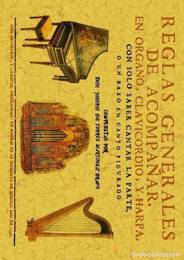 Libros: REGLAS GENERALES DE ACOMPA&Ntilde;AR EN ORGANO, CLAVICORDIO Y HARPA - TORRES MARTINEZ BRAVO, JOSE DE