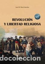 Livres: REVOLUCION Y LIBERTAD RELIGIOSA - MARTI SANCHEZ, JOSE M&ordf;