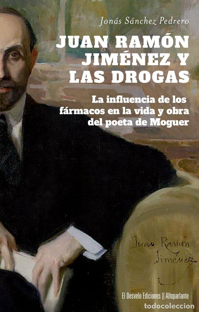 Libros: JUAN RAM&Oacute;N JIM&Eacute;NEZ Y LAS DROGAS - Jon&aacute;s S&aacute;nchez Pedrero