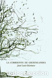 Libros: CORRIENTE DE GROENLANDIA,LA - GARTNER, JOSE LUIS