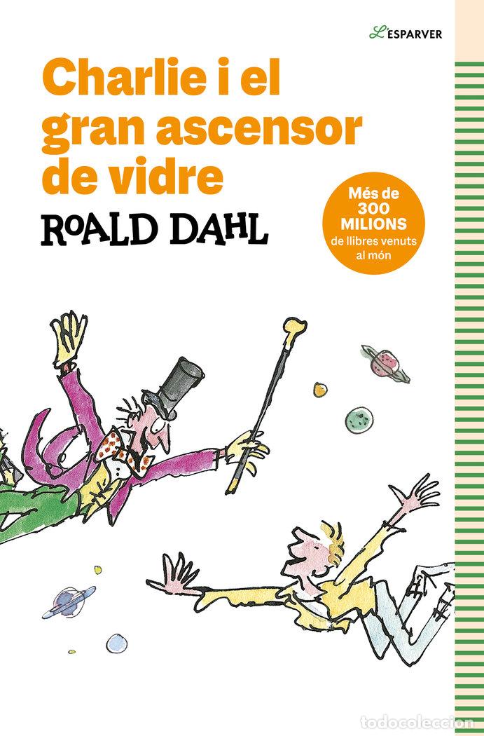 Libros: CHARLIE I EL GRAN ASCENSOR DE VIDRE - DAHL, ROALD