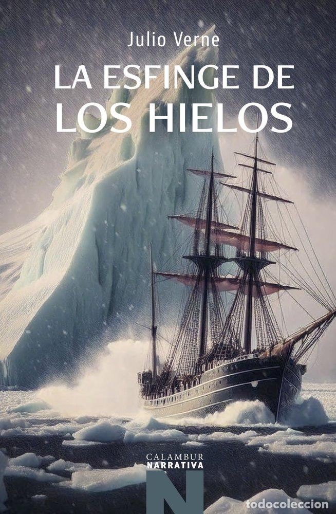 Libros: LA ESFINGE DE LOS HIELOS - VERNE, JULIO