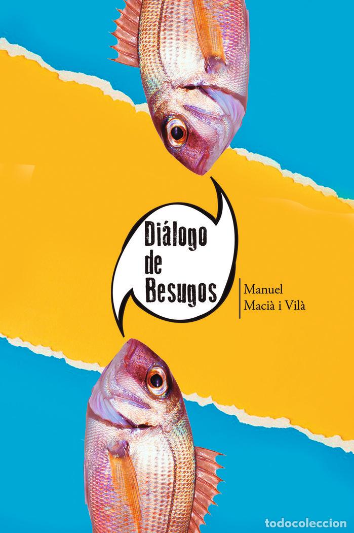 B&uuml;cher: DIALOGO DE BESUGOS - MACIA I VILA, MANUEL
