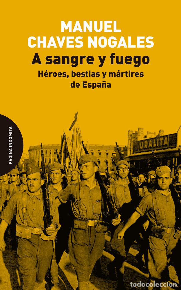 Libri: A SANGRE Y FUEGO - CHAVES NOGALES, MANUEL