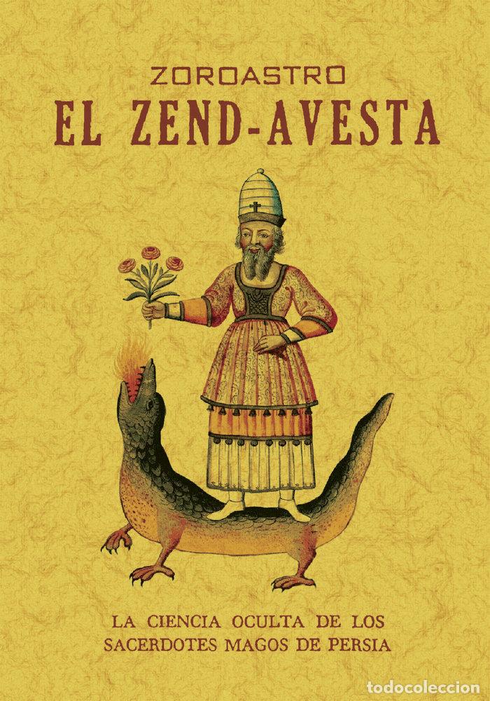 Livros: EL ZEND AVESTA LA CIENCIA OCULTA DE LOS SACERDOTES MAGOS DE - ZOROASTRO