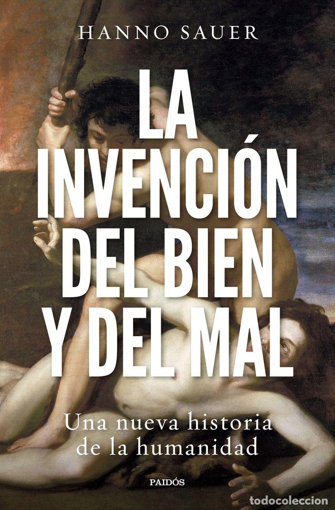 Livres: LA INVENCION DEL BIEN Y DEL MAL - HANNO SAUER