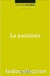 Livres: PACIENCIA,LA - TORRALBA ROSELLO, FRANCESC