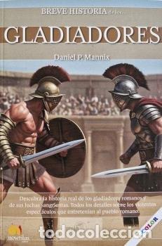 Libros: BREVE HISTORIA DE LOS GLADIADORES - DANIEL P MANNIX