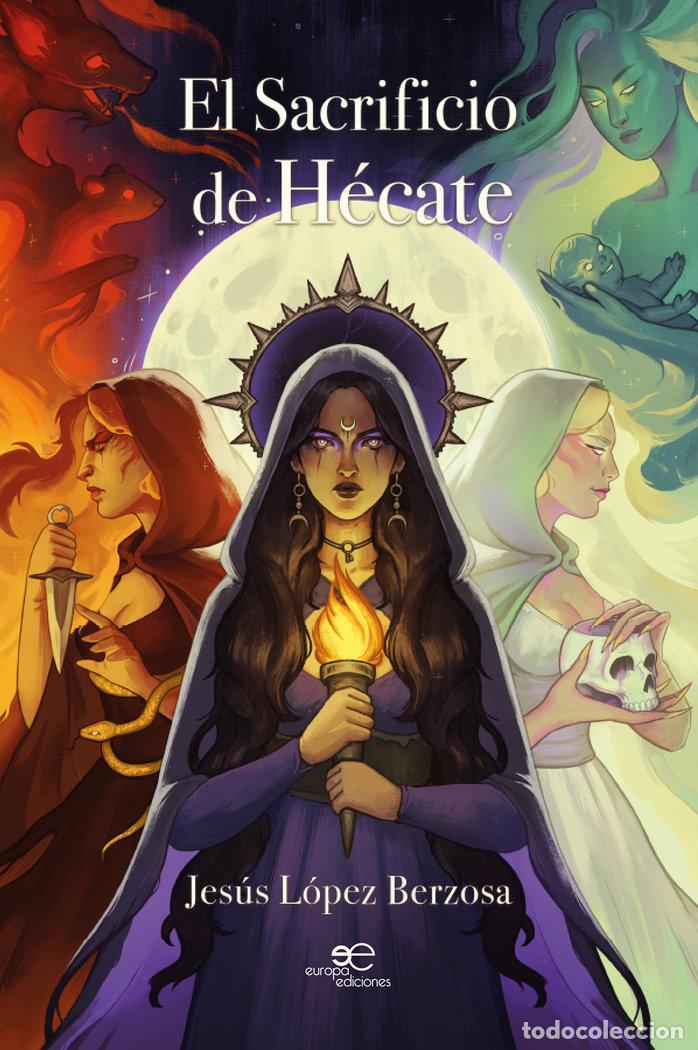 Livros: EL SACRIFICIO DE HECATE - LOPEZ BERZOSA, JESUS