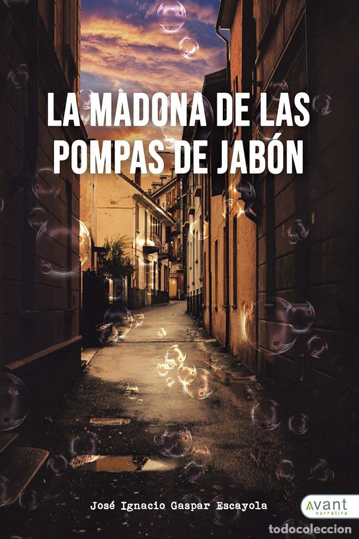 Libri: MADONA DE LAS POMPAS DE JABON,LA - GASPAR, JOSE IGNACIO
