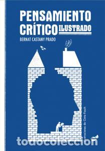 Libros: Pensamiento critico ilustrado - Castany Prado, Bernat