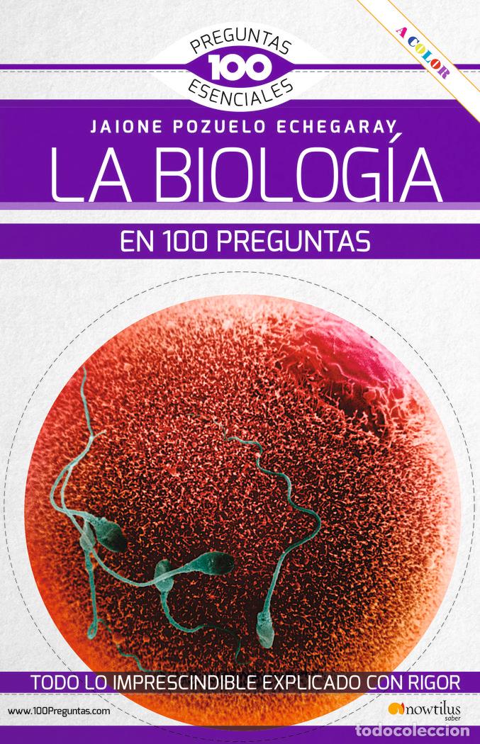 Libros: LA BIOLOGIA EN 100 PREGUNTAS NUEVA EDICION COLOR - POZUELO ECHEGARAY, JAIONE