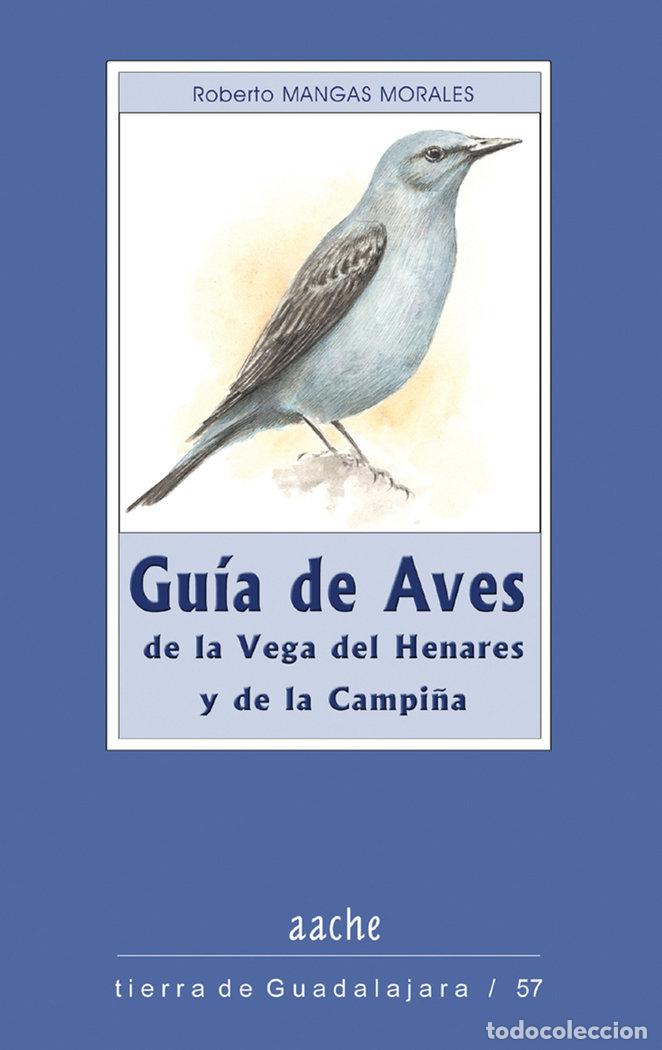 Libros: GUIA DE AVES DE LA VEGA DEL HENARES Y DE - MANGAS MORALES, R.