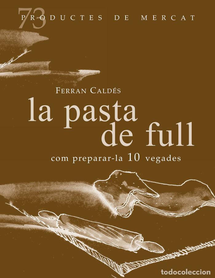 Libros: PASTA DE FULL COM PREPARAR LES 10 VEGADES - CALDES, FERRAN