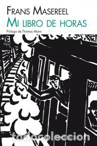 Libros: MI LIBRO DE HORAS - MASEREEL, FRANS