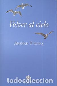 Libros: VOLVER AL CIELO - TAWFIQ, ARSHAD