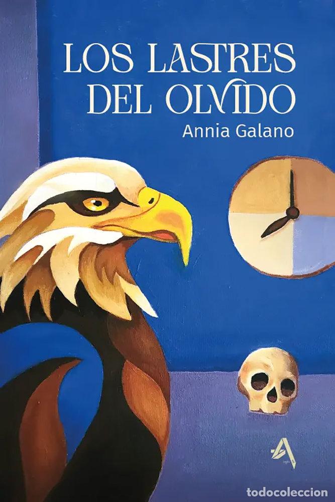 Libros: LOS LASTRES DEL OLVIDO - GALANO, ANNIA