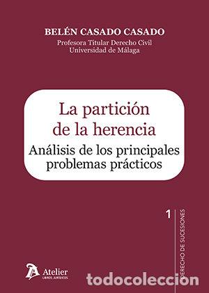 Livros: LA PARTICION DE LA HERENCIA ANALISIS DE LOS PRINCIPALES PRO - BELEN CASADO CASADO