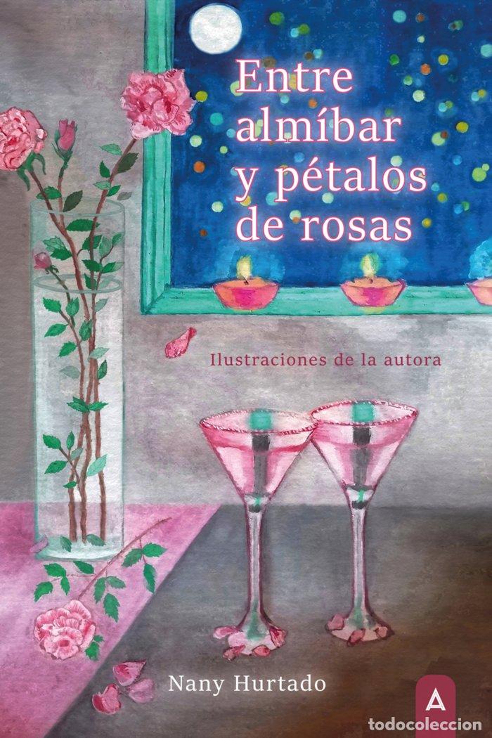 Livros: ENTRE ALMIBAR Y PETALOS DE ROSAS - HURTADO, NANY