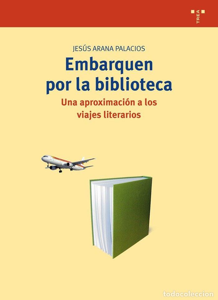 Livros: EMBARQUEN POR LA BIBLIOTECA - ARANA PALACIOS, JESUS