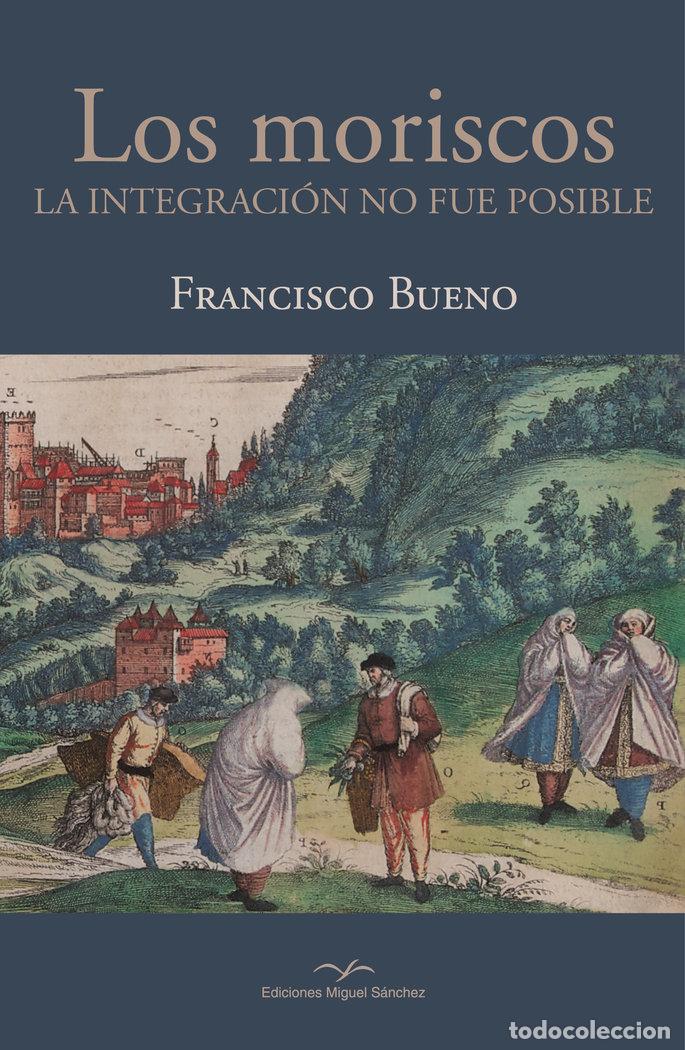 Libros: MORISCOS,LOS - BUENO GARCIA, FRANCISCO