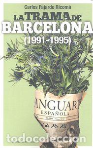 Libros: TRAMA DE BARCELONA 1991 1995,LA - FAJARDO RICOMA, CARLOS