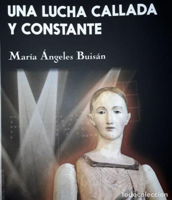 Libros: UNA LUCHA CALLADA Y CONSTANTE - MARIA &Aacute;NGELES BUISAN MIRO