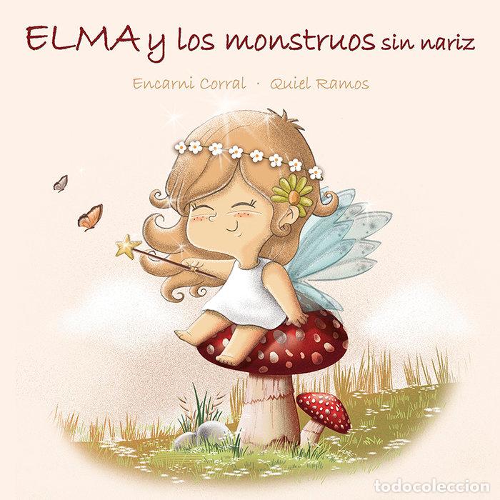 Libri: ELMA Y LOS MONSTRUOS SIN NARIZ - CORRAL, ENCARNI