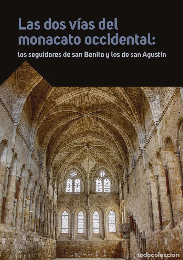 Libri: LAS DOS VIAS DEL MONACATO OCCIDENTAL LOS SEGUIDORES DE SAN - AA.VV.