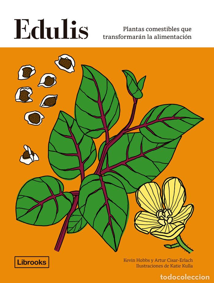 Libri: EDULIS PLANTAS COMESTIBLES QUE TRANSFORMARON LA ALIMENTAC - CISARD ERLACH, ARTUR