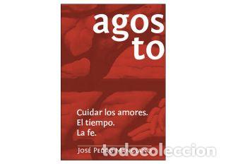 Livros: AGOSTO CUIDAR LOS AMORES EL TIEMPO LA FE - MANGLANO CASTELLARY, JOSE PEDRO