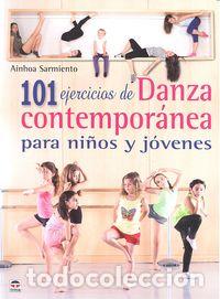Livros: 101 EJERCICIOS DE DANZA CONTEMPORANEA PARA NI&Ntilde;OS Y JOVENES - SARMIENTO, AINHOA