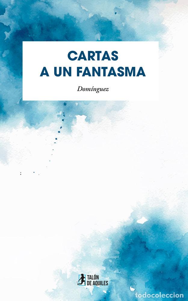 books: CARTAS A UN FANTASMA - DOMINGUEZ, LEIRE
