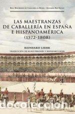 Livros: LAS MAESTRANZAS DE CABALLERIA EN ESPA&Ntilde;A E HISPANOAMERICA 15 - LIEHR, REINHARD