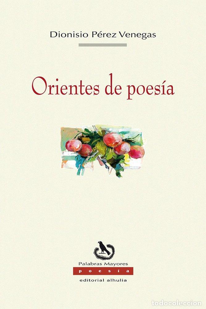 Libri: ORIENTES DE POESIA - PEREZ VENEGAS, DIONISIO