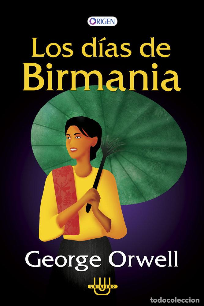 Libros: LOS DIAS DE BIRMANIA - GEORGE ORWELL