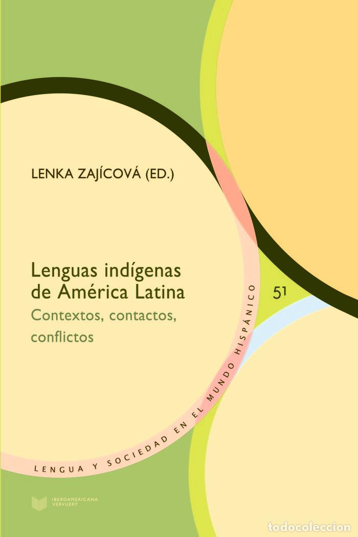 Libros: LENGUAS INDIGENAS DE AMERICA LATINA CONTEXTOS CONTACTOS CON - LENKA ZAJICOVA