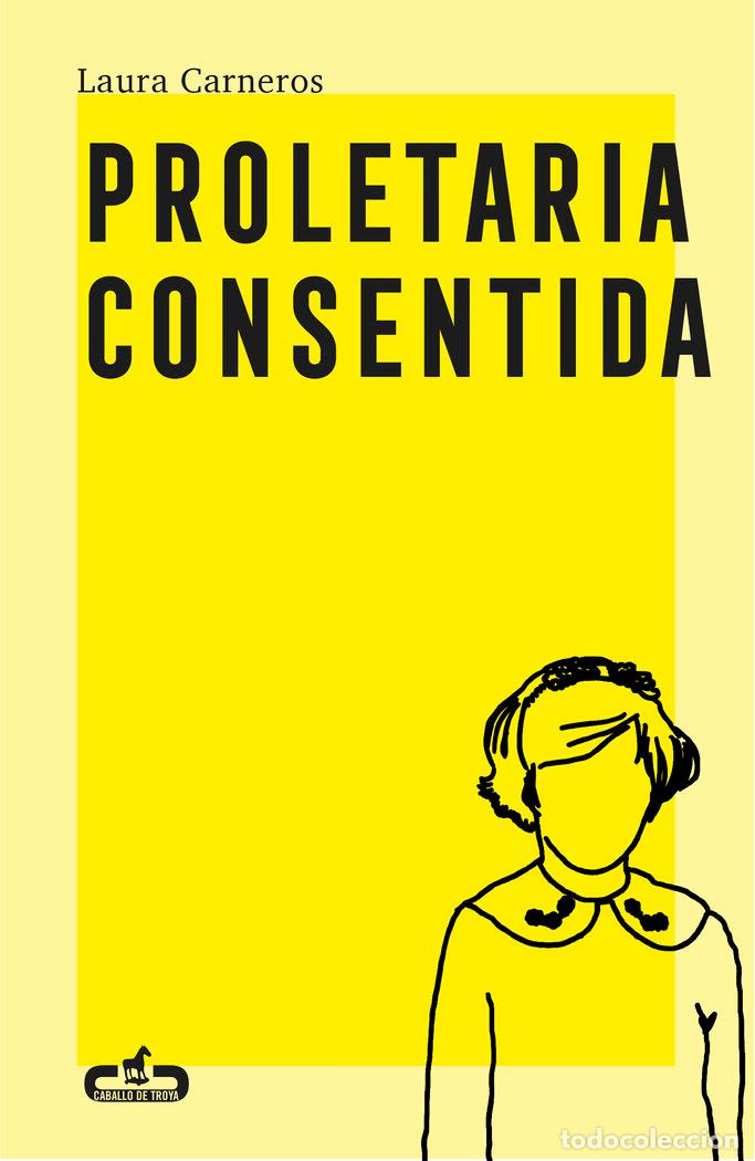 Libri: PROLETARIA CONSENTIDA - CARNEROS, LAURA