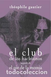 books: CLUB DE LOS HACHISINOS SEGUIDO DEL PIE DE LA MOMIA - GAUTIER, THEOPHILE
