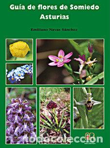 books: GUIA DE FLORES DE SOMIEDO ASTURIAS - NAVAS SANCHEZ, EMILIANO