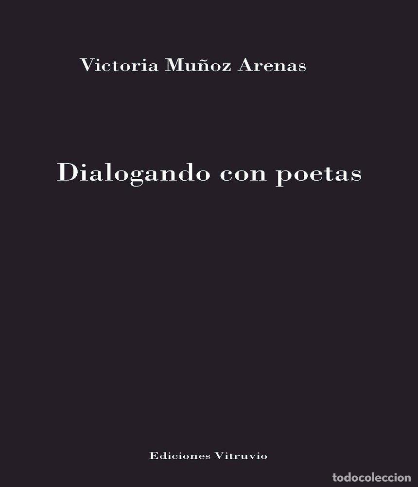 books: DIALOGANDO CON POETAS - VICTORIA MU&Ntilde;OZ ARENAS