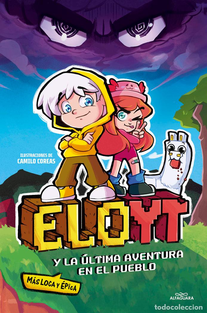 books: ELO Y LA ULTIMA AVENTURA MAS LOCA Y EPICA EN EL PUEBLO - ELOYT